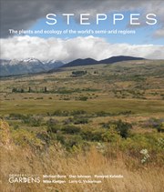 Steppes - The Plants and Ecology of the Worlds Semi-arid Regions