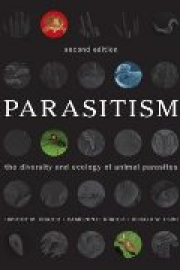 Parasitism: The Diversity and Ecology of Animal Parasites