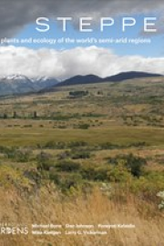 Steppes: The Plants and Ecology of the World’s Semi-arid Regions